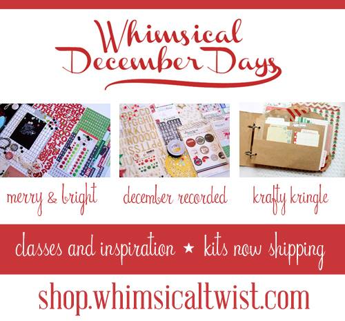 Now Shipping! December Days kits at Whimsical Twist!